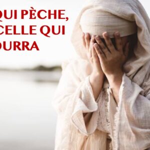 L&rsquo;ÂME QUI PÈCHE, C&rsquo;EST CELLE QUI MOURRA