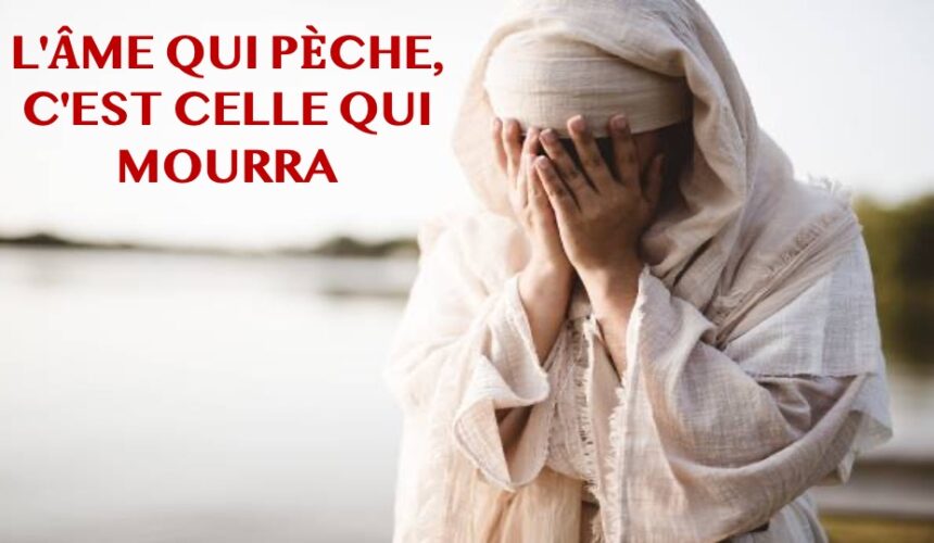 L&rsquo;ÂME QUI PÈCHE, C&rsquo;EST CELLE QUI MOURRA