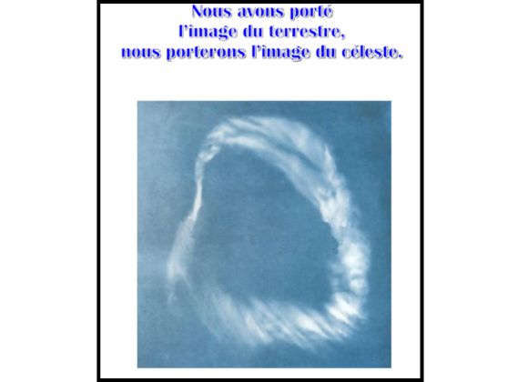 Nous avons porté l&rsquo;image du terrestre, nous porterons l&rsquo;image du celeste