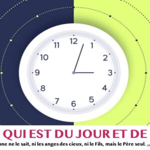 POUR CE QUI EST DU JOUR ET DE L&rsquo;HEURE