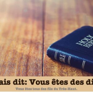 J&rsquo;avais dit : vous êtes des dieux…