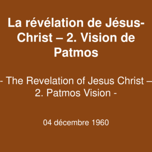 La révélation de Jésus-Christ – 2. Vision de Patmos