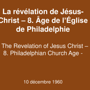 La révélation de Jésus-Christ – 8. Age de l&rsquo;Eglise de Philadelphie