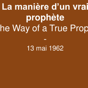 La manière d&rsquo;un vrai prophète