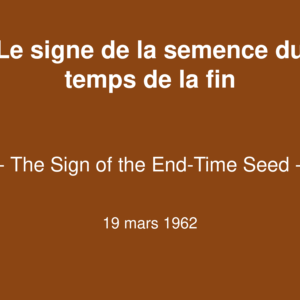 Le signe de la semence du temps de la fin