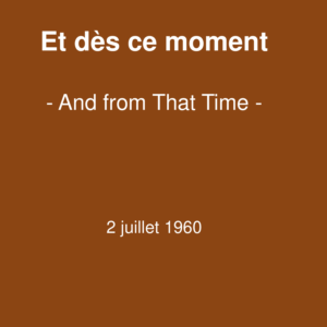 Et dès ce moment