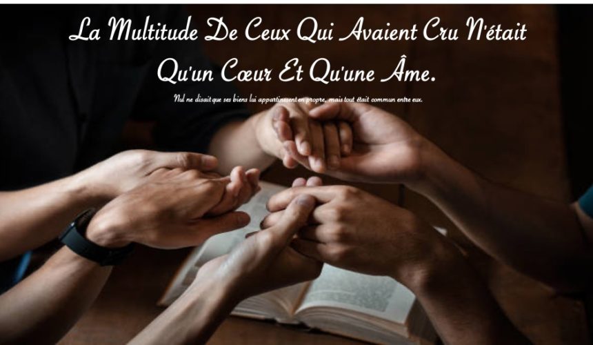 LA MULTITUDE DE CEUX QUI AVAIENT CRU N&rsquo;ÉTAIT QU&rsquo;UN COEUR ET QU&rsquo;UNE ÂME