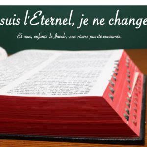 JE SUIS L&rsquo;ÉTERNEL, JE NE CHANGE PAS