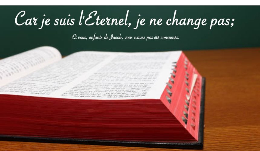 JE SUIS L&rsquo;ÉTERNEL, JE NE CHANGE PAS